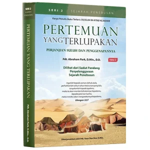 seri kedua sejarah penebusan yang berjudul pertemuan yang terlupakan