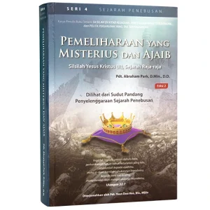 seri keempat sejarah penebusan berjudul Pemeliharaan yang Misterius dan Ajaib, silsilah Yesus Kristus bagian dua, sejarah raja-raja